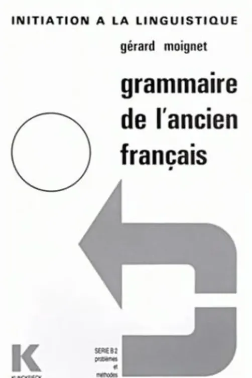 Grammaire de l'ancien français, Gérard Moignet