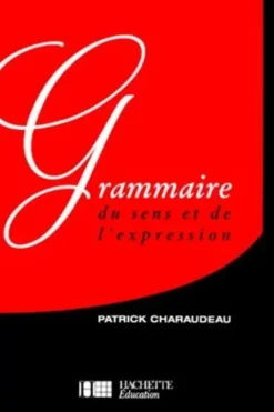 Grammaire du sens et de l'expression, Patrick Charaudeau
