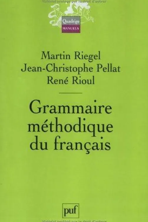 Grammaire méthodique du français, Martin Riegel