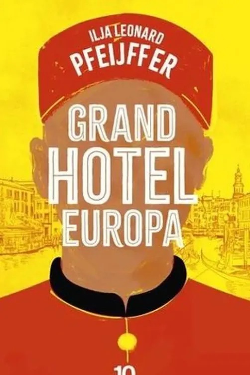 Grand Hotel Europa, Ilja Leonard Pfeijffer