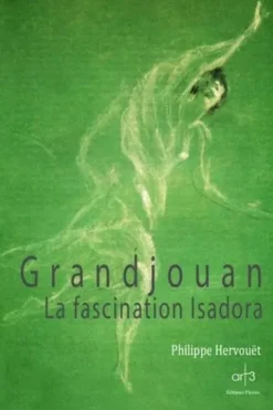 Grandjouan. La fascination Isadora, Philippe Hervouët