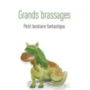 Grands brassages. Petit bestiaire fantastique, Claude Watel