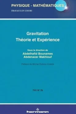 Gravitation : théorie et expérience, Abdelhafid Bounames