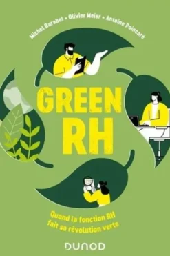 Green RH. Quand la fonction RH fait sa révolution verte, Michel Barabel