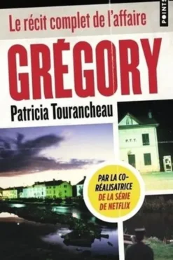Grégory. La machination familiale, Edition revue et augmentée, Patricia Tourancheau