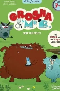 Grosha & Mr B. : Soif qui peut !, Pascal Prévot