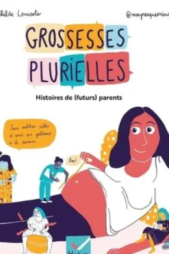 Grossesses plurielles. Histoires de (futurs) parents, Mathilde Lemiesle