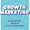 Growth Marketing. Engagez vos clients, fidélisez-les, faites-en des ambassadeurs, Yann Leonardi
