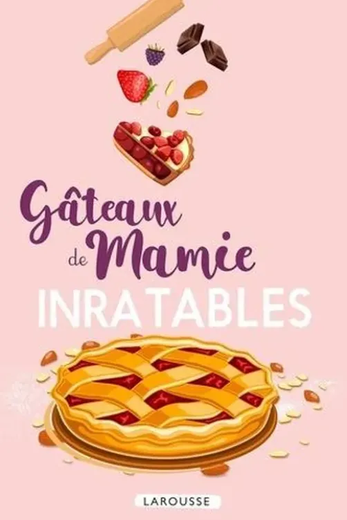Gâteaux de Mamie inratables, Bérangère Abraham