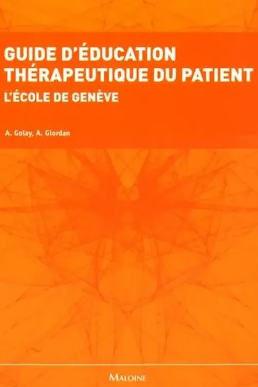 Guide d'éducation thérapeutique du patient. L'école de Genève, Alain Golay