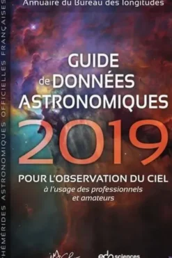 Guide de données astronomiques. Annuaire du Bureau des longitudes, Edition 2019