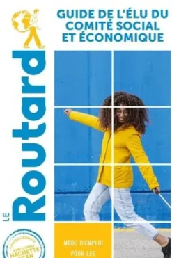 Guide de l'élu du Comité Social et Economique, Le Routard