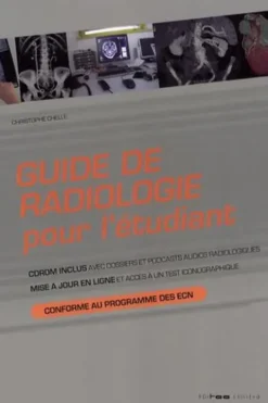 Guide de radiologie pour l'étudiant, Christophe Chelle