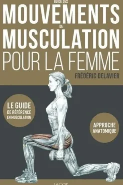 Guide des mouvements de musculation pour la femme, Frédéric Delavier