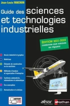Guide des sciences et technologies industrielles. Edition 2021-2022, Jean-Louis Fanchon
