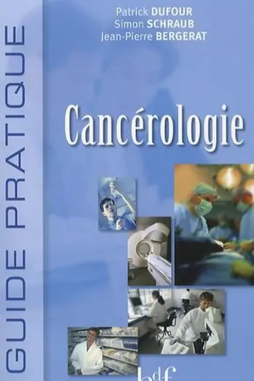 Guide pratique de cancérologie, Patrick Dufour