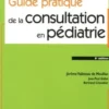 Guide pratique de la consultation en pédiatrie. 8e édition, Jérôme Valleteau de Moulliac