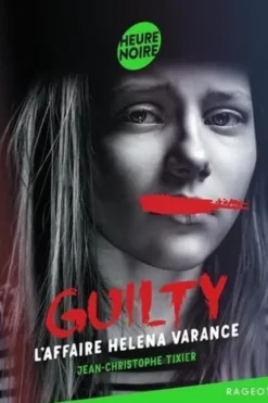 Guilty Tome 3 : L'affaire Helena Varance, Jean-Christophe Tixier