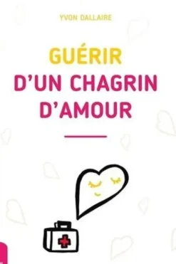 Guérir d'un chagrin d'amour, Yvon Dallaire