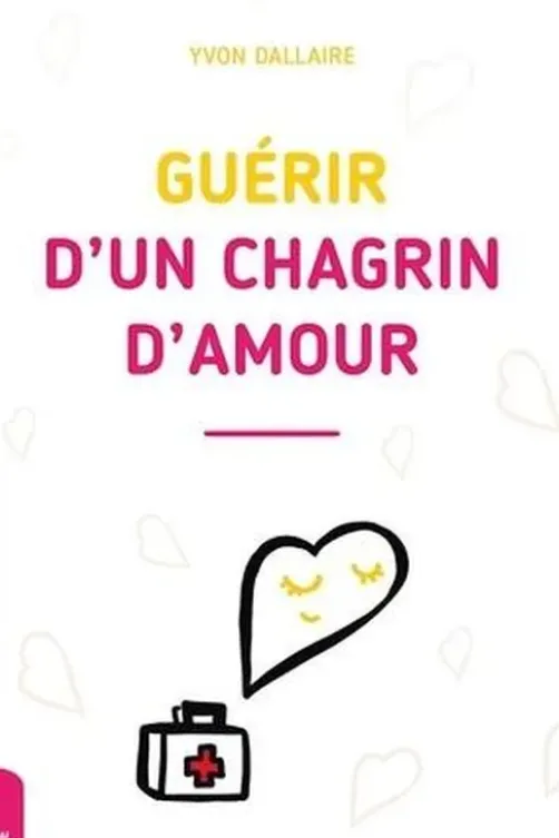Guérir d'un chagrin d'amour, Yvon Dallaire