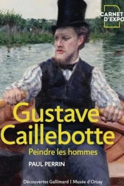 Gustave Caillebotte. Peindre les hommes, Paul Perrin