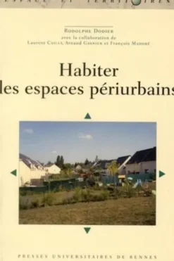 Habiter les espaces périurbains, Rodolphe Dodier