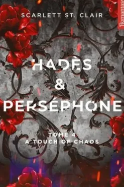Hadès & Perséphone Tome 4 : A touch of chaos, Scarlett St. Clair