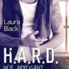 H.A.R.D. Hot, Arrogant, Rebelle, Déterminé, Laura Black
