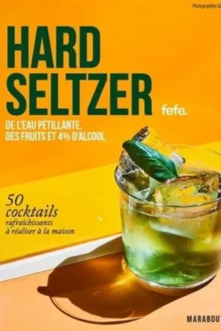 Hard Seltzers. De l'eau pétillante, des fruits et 4 % d'alcool, Féfé
