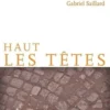 Haut les têtes, Gabriel Saillard
