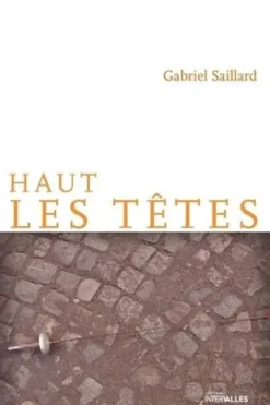Haut les têtes, Gabriel Saillard