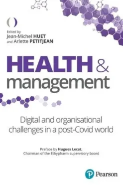 Health & management. Digital and organization challenges in a post-Covid world, Edition en anglais, Jean-Michel Huet