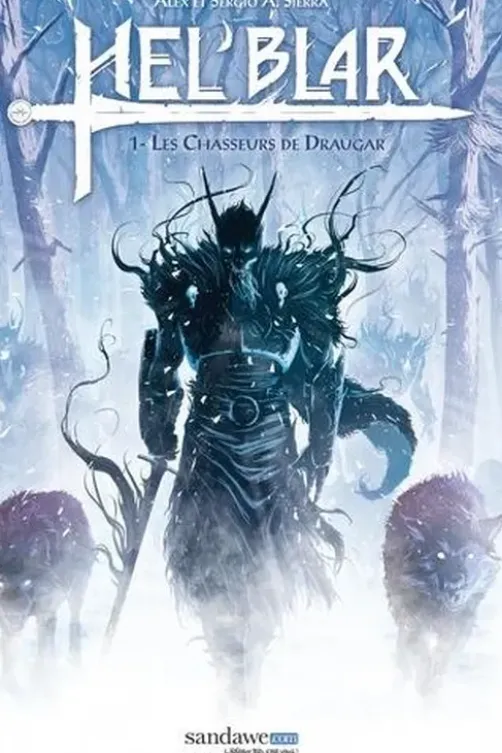 Hel'Blar Tome 1 : Les chasseurs de Draugar, Alex Sierra
