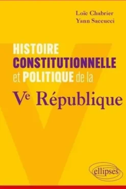 Histoire constitutionnelle et politique de la Ve République, Loïc Chabrier