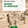 Histoire de Jérusalem. 2e édition revue et corrigée, Michaël Jasmin