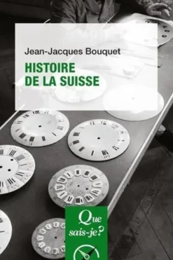 Histoire de la Suisse. 12e édition, Jean-Jacques Bouquet