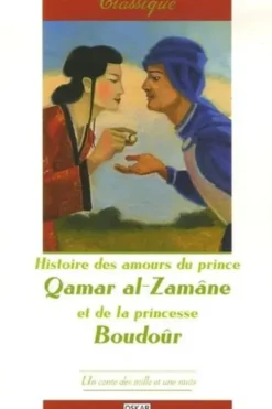 Histoire des amours du prince Qamar al-Zamâne et de la princesse Boudoûr, Anonyme