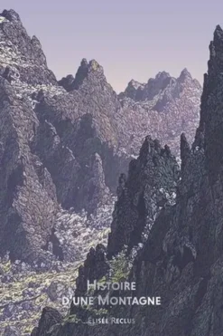 Histoire d'une Montagne, Elisée Reclus