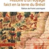 Histoire d'un voyage faict en la terre de Brésil (1578). 2ème édition, 1580, Jean de Léry
