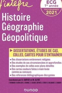 Histoire Géographie Géopolitique ECG 1re année. Dissertations, études de cartes, colles, cartes pour s'entraîner, Edition 2021, Olivier Sarfati