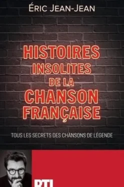 Histoires insolites de la chanson française, Eric Jean-Jean