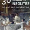 30 histoires insolites qui ont fait la médecine, Jean-Noël Fabiani