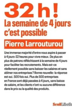 32h ! La semaine de 4 jours, c'est possible, Pierre Larrouturou