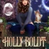 Holly Boldt Tome 3 : Une sorcière survoltée, Danielle Garrett