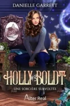 Holly Boldt Tome 3 : Une sorcière survoltée, Danielle Garrett