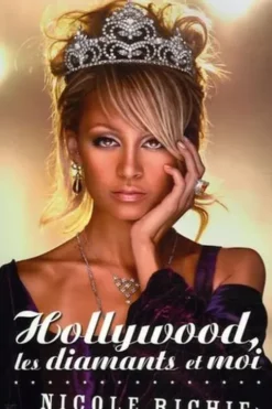 Hollywood, les diamants et moi. (The Truth About Diamonds), Nicole Richie
