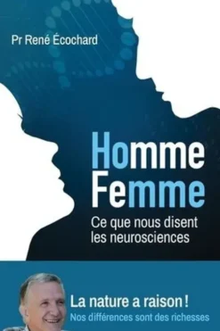Homme, femme... ce que nous disent les neurosciences, René Ecochard