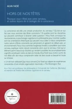 Hors de nos têtes. Pourquoi vous n'êtes pas votre cerveau, et autres leçons de la biologie de la conscience, Alva Noë