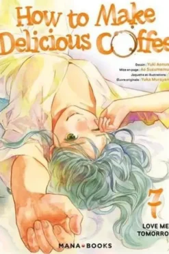 How to make delicious coffee Tome 7 : Love me tomorrow, Yuki Aonuma