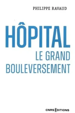 Hôpital. Le grand bouleversement, Philippe Ravaud